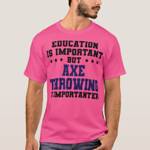 Funny ax- uppstötning är viktigt t shirt