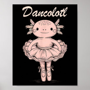 Funny Axolotl Dance Mamma Mamma för flickor, balla Poster