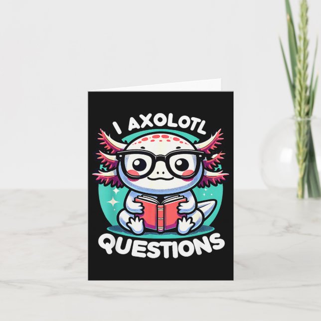 Funny Axolotl Questions Cute Axolotl  Kort (Framsida)