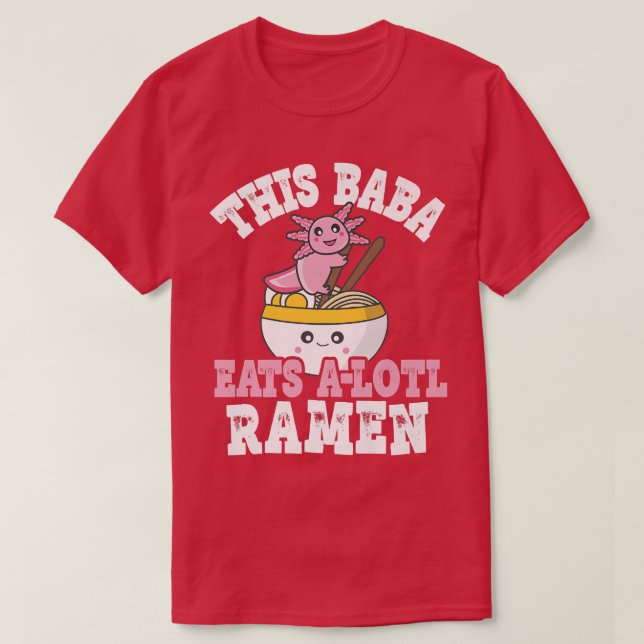 Funny Baba Ramen Pun this Baba Eats A Lotl Ramen T Shirt (Design framsida)