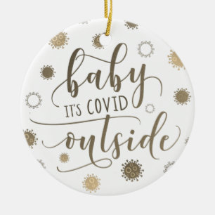 Funny BABY ITS COVID OUTSIDE 2020 Guld Julgransprydnad Keramik
