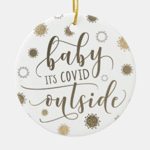 Funny BABY ITS COVID OUTSIDE 2020 Guld Julgransprydnad Keramik