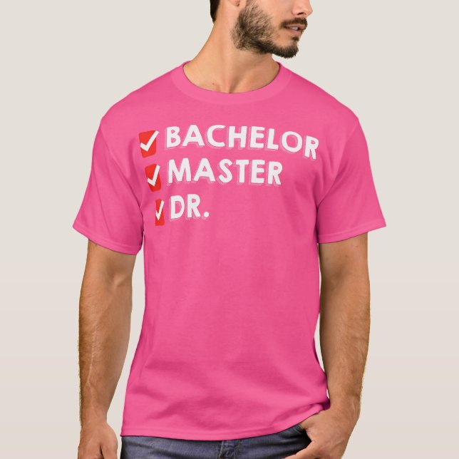 Funny Bachelor Master Doctorate Degree Dr Phd T Shirt (Framsida)