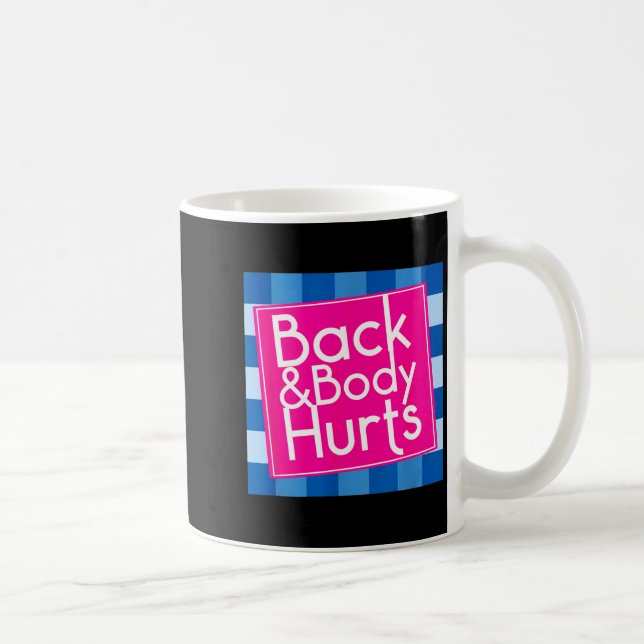 Funny Back Body Hurts Quote Exercise Workout Gym  Kaffemugg (Höger)
