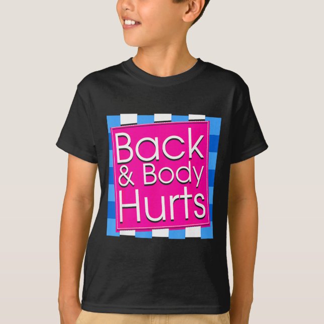 Funny Back Body Hurts Tee Quote Exercise Workout G (Framsida)