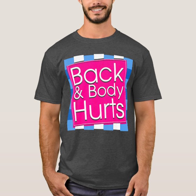 Funny Back Body Hurts Tee Quote Exercise Workout G (Framsida)