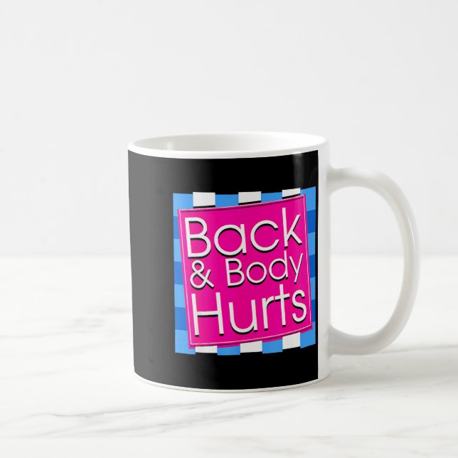Funny Back Body Hurts Tee Quote Exercise Workout G Kaffemugg (Höger)