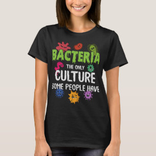 Funny Bacteria Culture Biolog Science Nerd Biol T Shirt