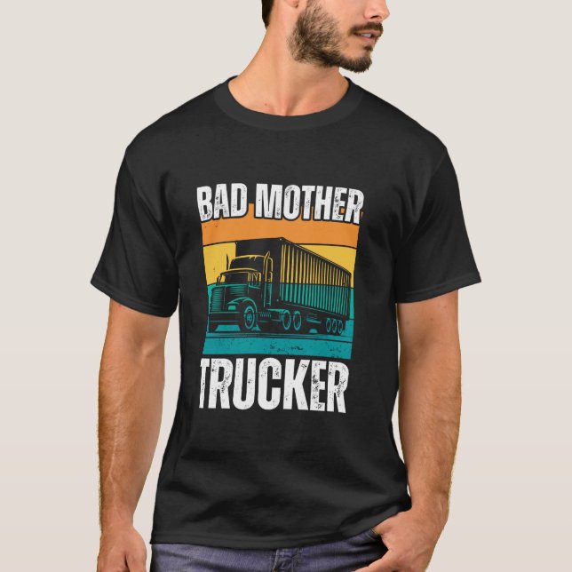 Funny Bad Mor Trucker Gift För manar Women Lastbil T Shirt (Framsida)