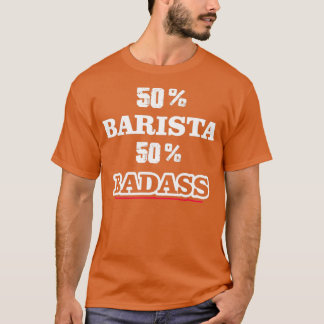 Funny Badass Barista T Shirt