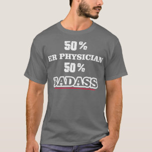 Funny Badass ER Physician T Shirt