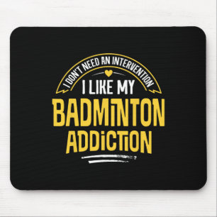 Funny Badminton Gift - jag gillar min tillsägelse Musmatta