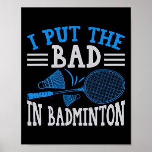 Funny Badminton Humor Smash Shuttle Birdie Sport 1 Poster