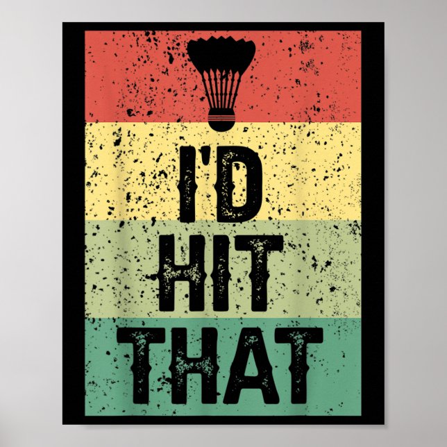 Funny Badminton Player Quote - Id Hit That  Poster (Framsidan)