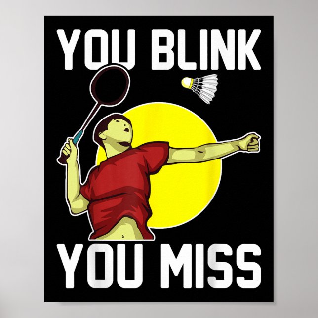 Funny Badminton Player You Blink, You Miss  Poster (Framsidan)