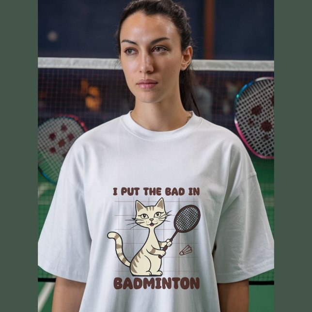 Funny Badminton Say T Shirt (Skapare uppladdad)