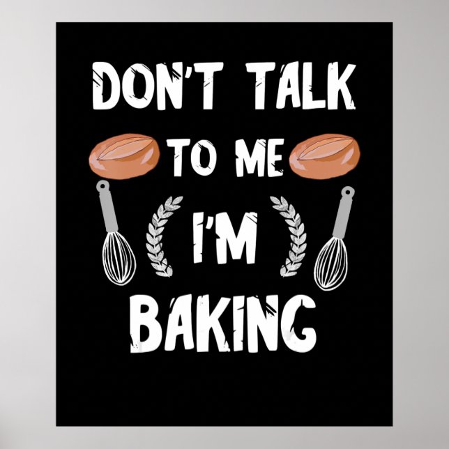 Funny bagerigåva | Prata inte med mig när han baka Poster (Framsidan)