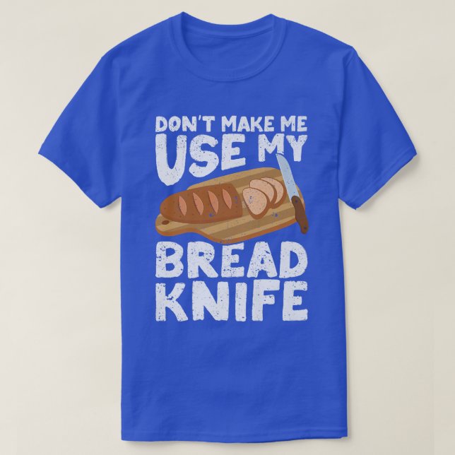 Funny Baker Bread Baking Bread Baker Bread Knivar T Shirt (Design framsida)