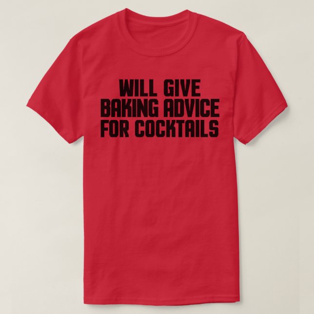 Funny Baker Chef Will Give Baking Advice For Cockt T Shirt (Design framsida)