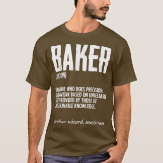 Funny Baker Definition Baking for Pastry Chef Brea T Shirt