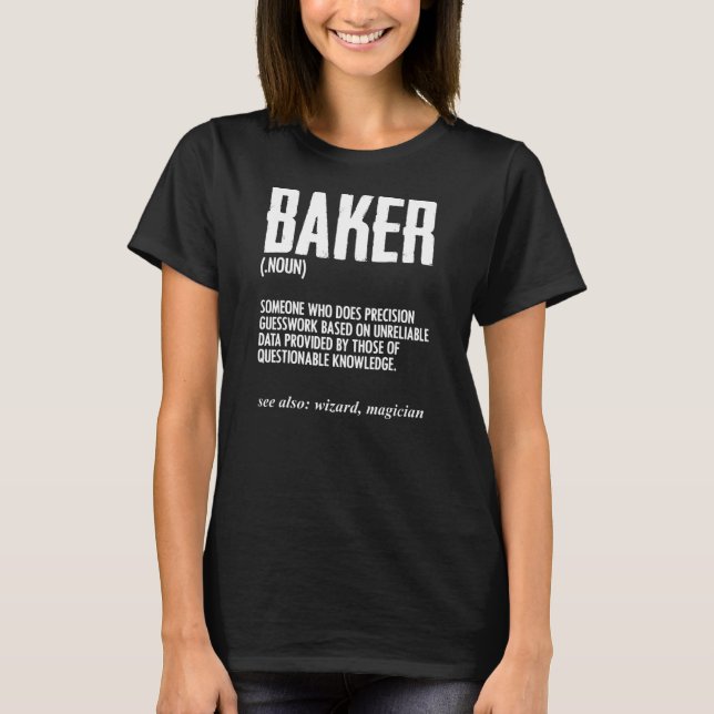 Funny Baker Definition Baking for Pastry Chef T Shirt (Framsida)