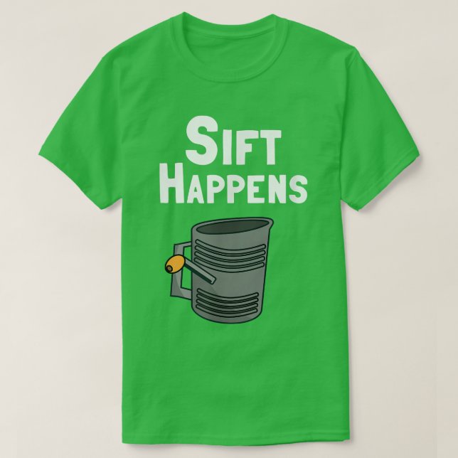 Funny Baker eller Baking Sift Happens T Shirt (Design framsida)