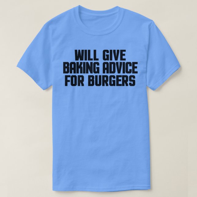 Funny Baker Pastry Chef Will Ge Baking Advice T Shirt (Design framsida)