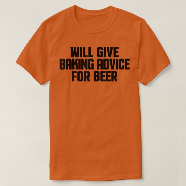 Funny Baker Pastry Chef Will Give Baking Advice Fo T Shirt (Design framsida)