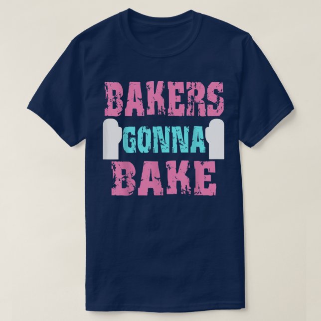 Funny Baking Gift Bakers Gonna Bake Funny  for bak T Shirt (Design framsida)