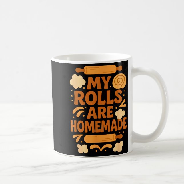 Funny Baking Humor My Rolls Are Homemade Kitchen R Kaffemugg (Höger)