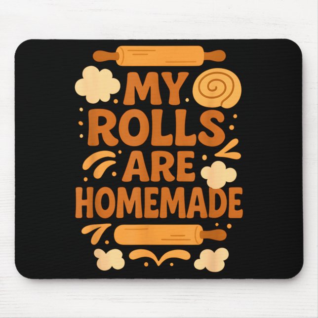 Funny Baking Humor My Rolls Are Homemade Kitchen R Musmatta (Framsidan)