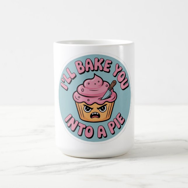 Funny Baking Sticker - I'll Bake You Into A Pie Cu Kaffemugg (Center)