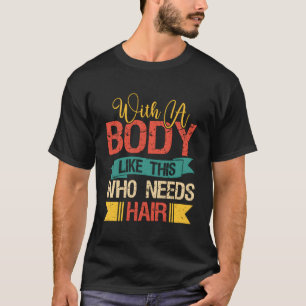 Funny Balding Pappa Bod T Shirt