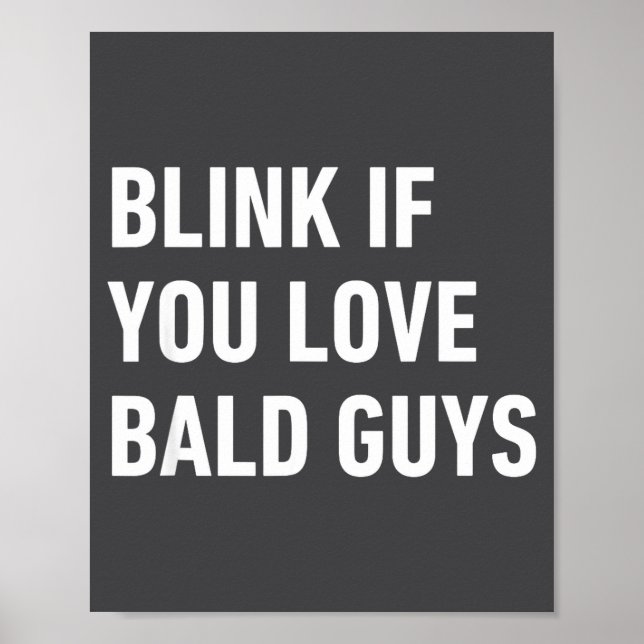 Funny Balding Quote Blink If You Love Bald Guys  Poster (Framsidan)