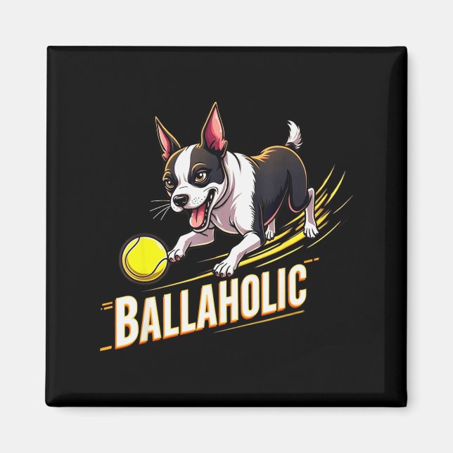 Funny Ballaholic Boston Terrier Dog Chasing Bostie Magnet (Framsidan)