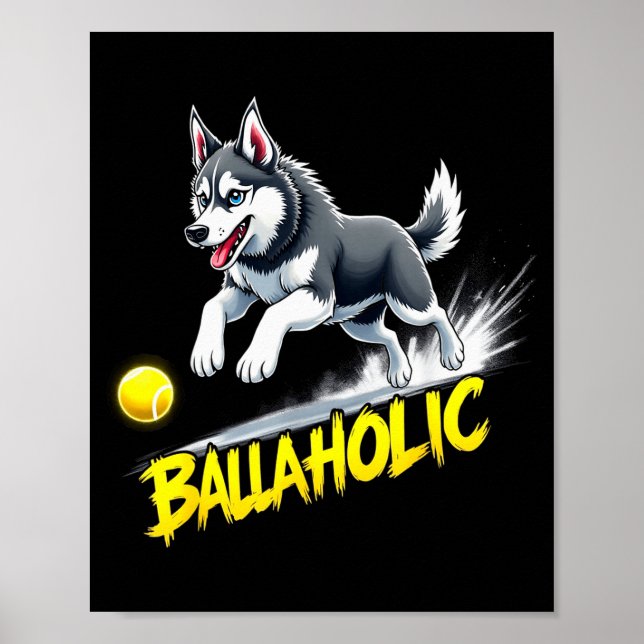 Funny Ballaholic Siberian Husky Dog Chasing Ball  Poster (Framsidan)