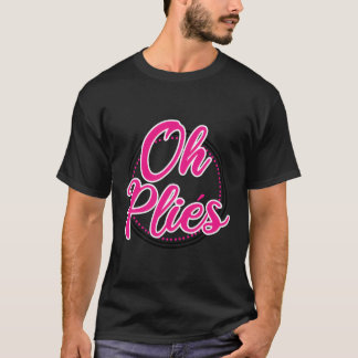 Funny Ballet Dance Teacher Oh Plies Ballerina Danc T Shirt