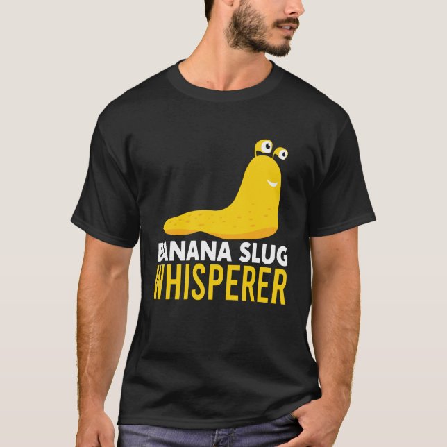 Funny Banana Slug Whisperer T Shirt (Framsida)