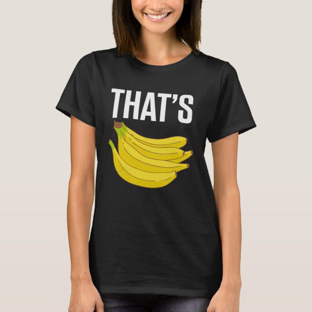 Funny bananas shirt THAT'S BANANAS T (Framsida)