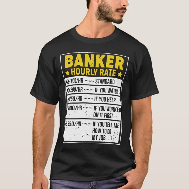 Funny Banker Gift Banker Sayings Hourly Rate Gifts T Shirt (Framsida)