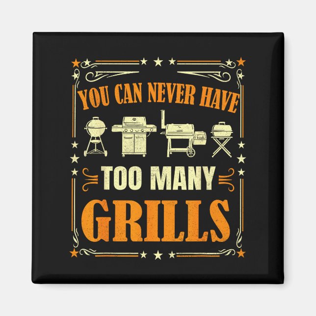 Funny Barbecue Grilling You Can Never Have Too Man Magnet (Framsidan)