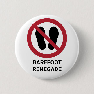 Funny Barefoot Renegade No Shoes Allowed Sign Knapp