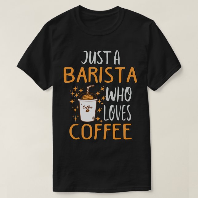 Funny Barista Coffee Älskare T Shirt (Design framsida)