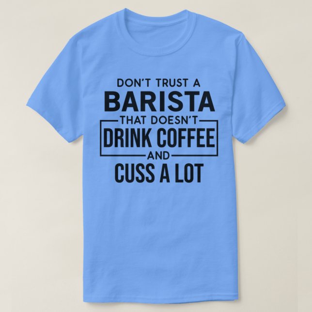Funny Barista Cuss A Lot T Shirt (Design framsida)