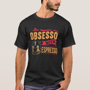 Funny Barista Espresso Caffeine T Shirt
