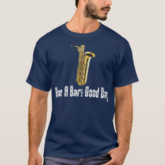 Funny Baritone Saxophone har Bari Bra Day T Shirt