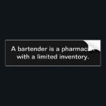 Funny Bartender Bumper Sticker Bildekal<br><div class="desc">Lustigt Bumper Sticker.</div>