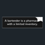 Funny Bartender Bumper Sticker Bildekal<br><div class="desc">Lustigt Bumper Sticker.</div>