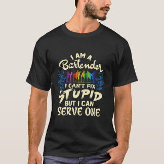 Funny Bartender Cant Fix Stupid But Serve One Alco T Shirt