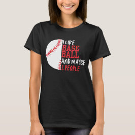 Funny Baseball Qoute Baseball Gamer T Shirt